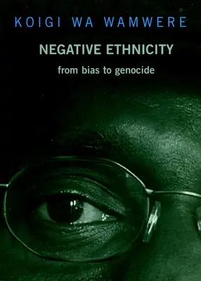 L'ethnicité négative : Des préjugés au génocide - Negative Ethnicity: From Bias to Genocide