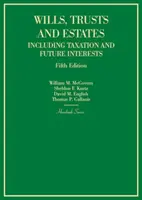 Testaments, fiducies et successions, y compris la fiscalité et les intérêts futurs - Wills, Trusts and Estates Including Taxation and Future Interests