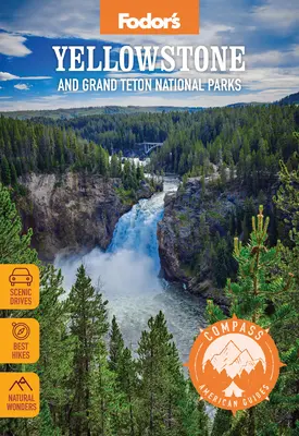 Compass American Guides : Les parcs nationaux de Yellowstone et de Grand Teton - Compass American Guides: Yellowstone and Grand Teton National Parks