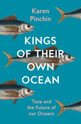 Les rois de leur propre océan - Le thon et l'avenir de nos océans - Kings of Their Own Ocean - Tuna and the Future of Our Oceans