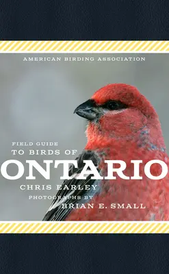 Guide de terrain de l'American Birding Association pour les oiseaux de l'Ontario - American Birding Association Field Guide to Birds of Ontario