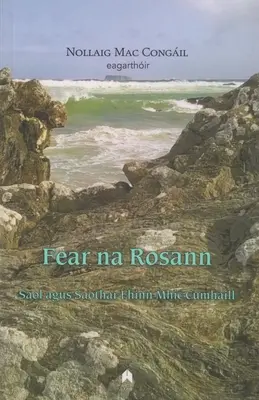 Fear Na Rosann : Saol Agus Saothar Fhinn Mhic Cumhaill - Fear Na Rosann: Saol Agus Saothar Fhinn Mhic Cumhaill