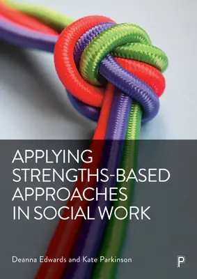 Appliquer les approches basées sur les forces dans le travail social - Applying Strengths-Based Approaches in Social Work