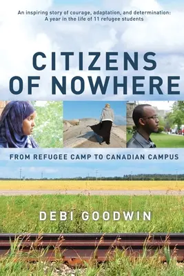 Citoyens de nulle part : Du camp de réfugiés au campus canadien - Citizens of Nowhere: From Refugee Camp to Canadian Campus