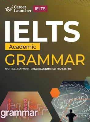 IELTS Academic 2023 : Grammaire par Saviour Eduction Abroad Pvt. Ltd. - IELTS Academic 2023: Grammar by Saviour Eduction Abroad Pvt. Ltd.