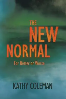 La nouvelle normalité : Pour le meilleur et pour le pire - The New Normal: For Better or Worse