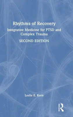 Rythmes de rétablissement : La médecine intégrative pour le TSPT et les traumatismes complexes - Rhythms of Recovery: Integrative Medicine for Ptsd and Complex Trauma