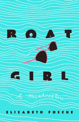 La fille du bateau : Une mésaventure - Boat Girl: A Misadventure