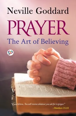 La prière : L'art de croire - Prayer: The Art of Believing