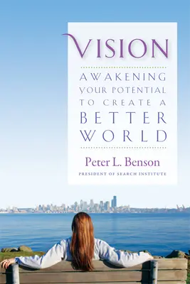 Vision : Réveiller son potentiel pour créer un monde meilleur - Vision: Awakening Your Potential to Create a Better World