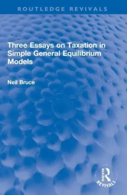 Trois essais sur la fiscalité dans les modèles simples d'équilibre général - Three Essays on Taxation in Simple General Equilibrium Models