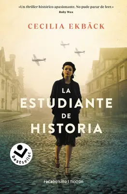 La Estudiante de Historia / Les Historiens : Un roman palpitant de conspiration et d'intrigue pendant la Seconde Guerre mondiale - La Estudiante de Historia / The Historians: A Thrilling Novel of Conspiracy and Intrigue During World War II