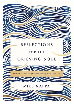 Réflexions pour l'âme en deuil : Méditations et Écritures pour retrouver l'espoir après une perte - Reflections for the Grieving Soul: Meditations and Scripture for Finding Hope After Loss