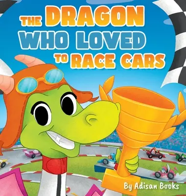 Le dragon qui aimait faire des courses de voitures - The Dragon Who Loved To Race Cars