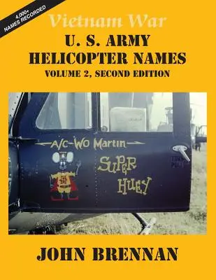 Noms des hélicoptères de l'armée américaine pendant la guerre du Vietnam : Volume 2, deuxième édition - Vietnam War U.S. Army Helicopter Names: Volume 2, Second Edition