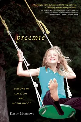 Preemie : Leçons d'amour, de vie et de maternité - Preemie: Lessons in Love, Life, and Motherhood