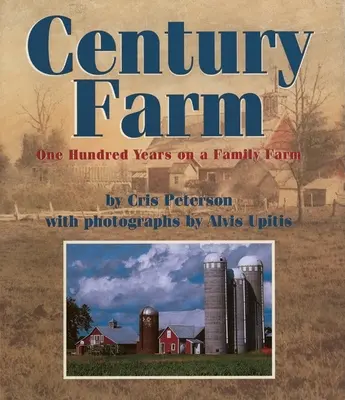 Century Farm : Cent ans dans une ferme familiale - Century Farm: One Hundred Years on a Family Farm