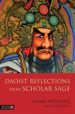 Réflexions taoïstes d'un sage érudit - Daoist Reflections from Scholar Sage