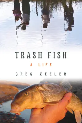 Trash Fish : Une vie - Trash Fish: A Life