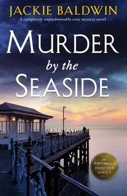 Meurtre au bord de la mer : Un roman d'énigmes et de mystères à ne pas rater. - Murder by the Seaside: A completely unputdownable cozy mystery novel