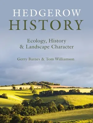 Histoire des haies - Écologie, histoire et caractère du paysage - Hedgerow History - Ecology, History and Landscape Character