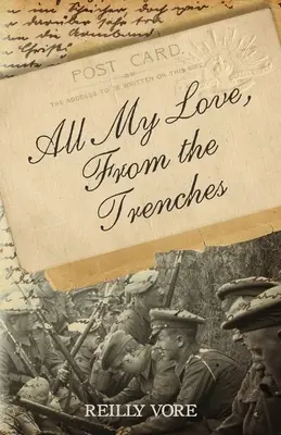 All My Love, From the Trenches (Tout mon amour, depuis les tranchées) - All My Love, From the Trenches