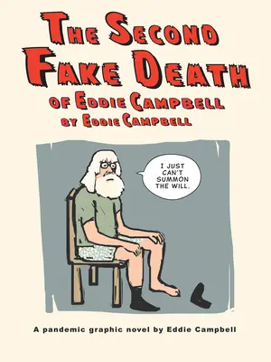 La seconde fausse mort d'Eddie Campbell et le destin de l'artiste - The Second Fake Death of Eddie Campbell & the Fate of the Artist