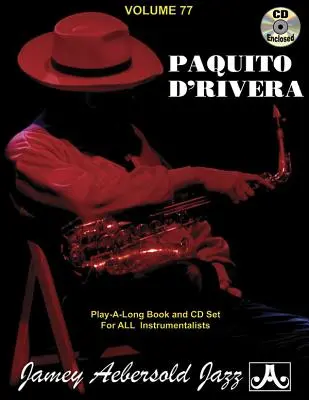 Jamey Aebersold Jazz -- Paquito d'Rivera, Vol 77 : Latin, Brazilian, Caribbean, Jazz & Beyond, Book & Online Audio - Jamey Aebersold Jazz -- Paquito d'Rivera, Vol 77: Latin, Brazilian, Caribbean, Jazz & Beyond, Book & Online Audio