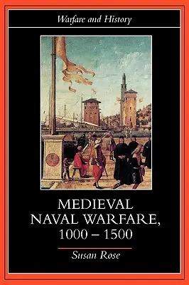 La guerre navale médiévale 1000-1500 - Medieval Naval Warfare 1000-1500