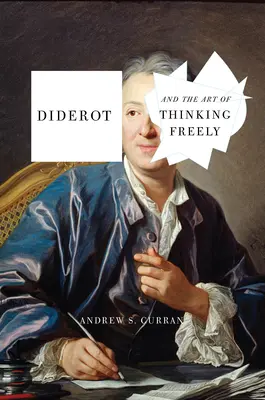 Diderot et l'art de penser librement - Diderot and the Art of Thinking Freely