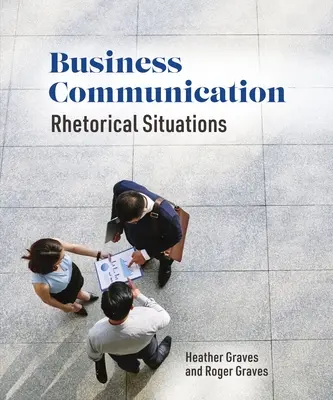 Communication d'entreprise : Situations rhétoriques - Business Communication: Rhetorical Situations