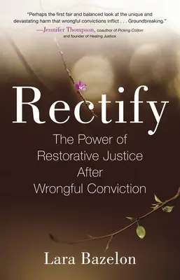 Rectify : Le pouvoir de la justice réparatrice après une condamnation injustifiée - Rectify: The Power of Restorative Justice After Wrongful Conviction