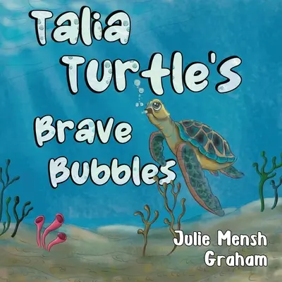 Les bulles courageuses de Talia Turtle - Talia Turtle's Brave Bubbles