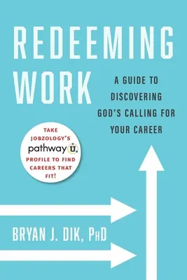 Le travail rédempteur : Un guide pour découvrir l'appel de Dieu pour votre carrière - Redeeming Work: A Guide to Discovering God's Calling for Your Career