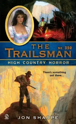 The Trailsman #350 : L'horreur des Hautes Terres - The Trailsman #350: High Country Horror