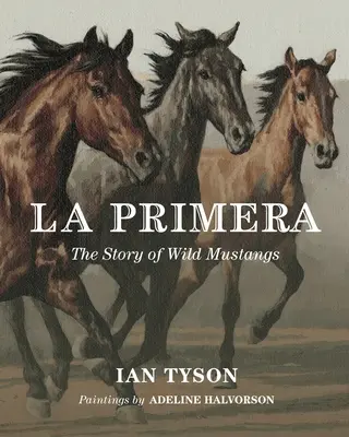 La Primera : L'histoire des mustangs sauvages - La Primera: The Story Of Wild Mustangs