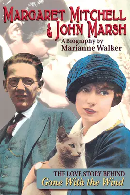 Margaret Mitchell et John Marsh : L'histoire d'amour derrière Autant en emporte le vent - Margaret Mitchell & John Marsh: The Love Story Behind Gone with the Wind