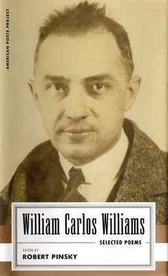 William Carlos Williams : Poèmes choisis : (American Poets Project #14) - William Carlos Williams: Selected Poems: (American Poets Project #14)