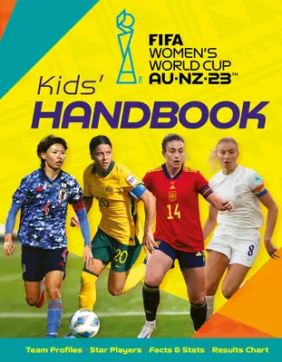 Coupe du monde féminine de la Fifa Australie/Nouvelle-Zélande 2023 : Manuel de l'enfant - Fifa Women's World Cup Australia/New Zealand 2023: Kid's Handbook