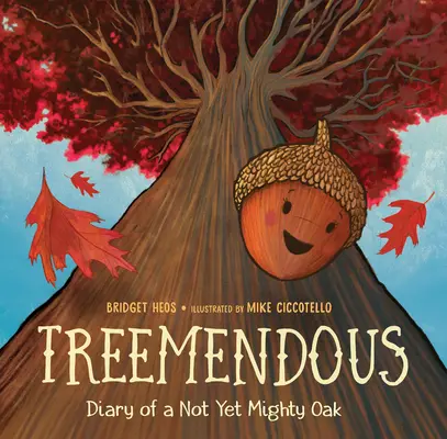 Treemendous : Diary of a Not Yet Mighty Oak (Journal d'un chêne qui n'est pas encore puissant) - Treemendous: Diary of a Not Yet Mighty Oak