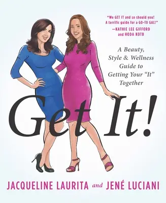 Get It&nbsp;! Un guide de beauté, de style et de bien-être pour se reprendre en main - Get It!: A Beauty, Style, and Wellness Guide to Getting Your #It# Together
