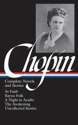 Kate Chopin : Intégralité des romans et récits - Kate Chopin: Complete Novels and Stories