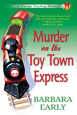 Meurtre dans le Toy Town Express : Mystère d'un magasin de jouets d'époque - Murder on the Toy Town Express: A Vintage Toy Shop Mystery