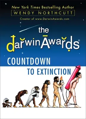 Le compte à rebours des Darwin Awards - The Darwin Awards Countdown to Extinction