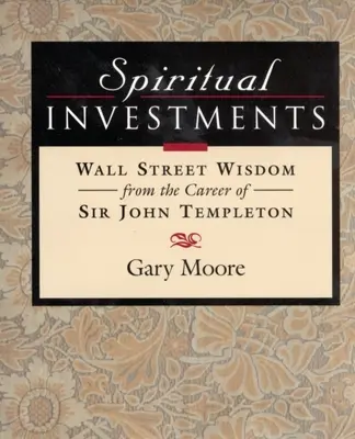 Investissements spirituels : La sagesse de Sir John à Wall Street - Spiritual Investments: Wall Street Wisdom from Sir John