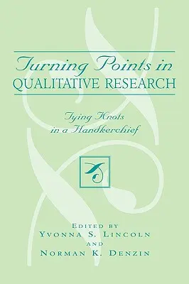 Les tournants de la recherche qualitative : Les nœuds du mouchoir - Turning Points in Qualitative Research: Tying Knots in the Handkerchief