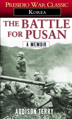 La bataille de Pusan : des mémoires - The Battle for Pusan: A Memoir