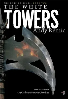 Les Tours blanches : Livre 2 de la Rage des Rois - The White Towers: Book 2 of the Rage of Kings