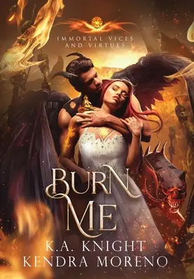 Brûlez-moi : Vices et vertus immortels Livre 10 - Burn Me: Immortal Vices and Virtues Book 10