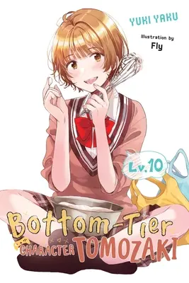 Bottomier Character Tomozaki, Vol. 10 (Light Novel) - Bottom-Tier Character Tomozaki, Vol. 10 (Light Novel)